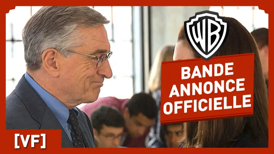 Video for the film The Intern — Le Nouveau Stagiaire - Bande Annonce Officielle (VF) - Robert De Niro / Anne Hathaway