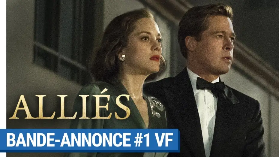 Video for the film Allied — ALLIÉS - Bande-annonce #1 (VF) [au cinéma le 23 novembre 2016]