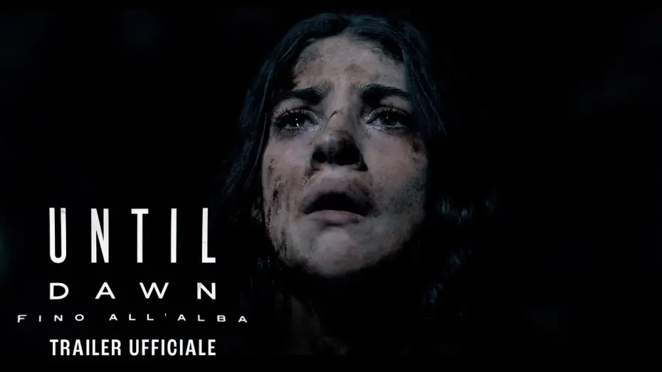 Video for the film Until Dawn — Until Dawn: Fino all'alba - Dal 24 aprile al cinema - Trailer Ufficiale