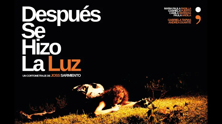 Video for the film Después Se Hizo La Luz — DESPUÉS SE HIZO LA LUZ cortometraje