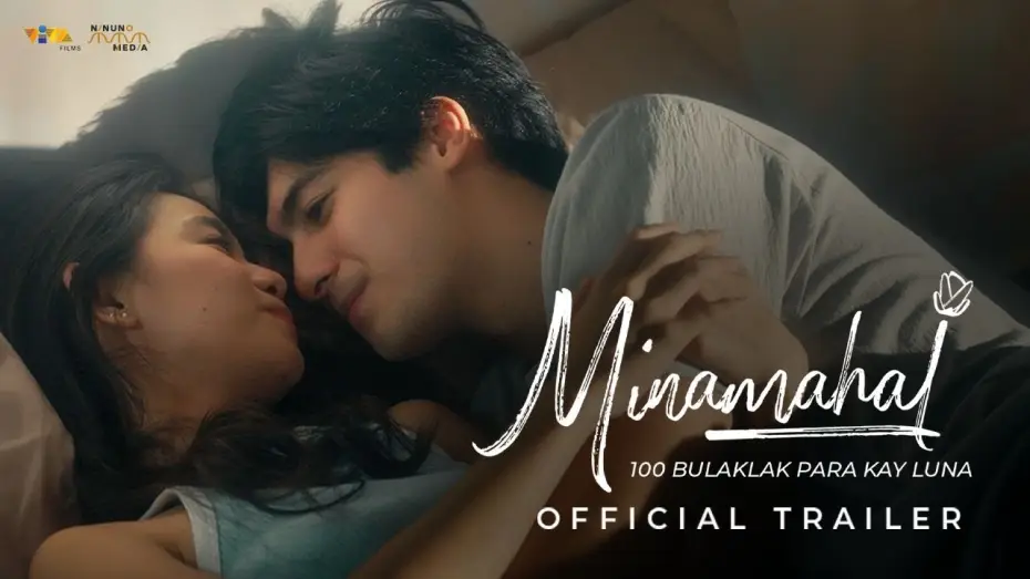 Video for the film Minamahal — MINAMAHAL: 100 Bulaklak Para Kay Luna Official Trailer
