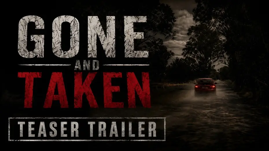 Video for the film Gone and Taken — Gone and Taken | Official Teaser 2026