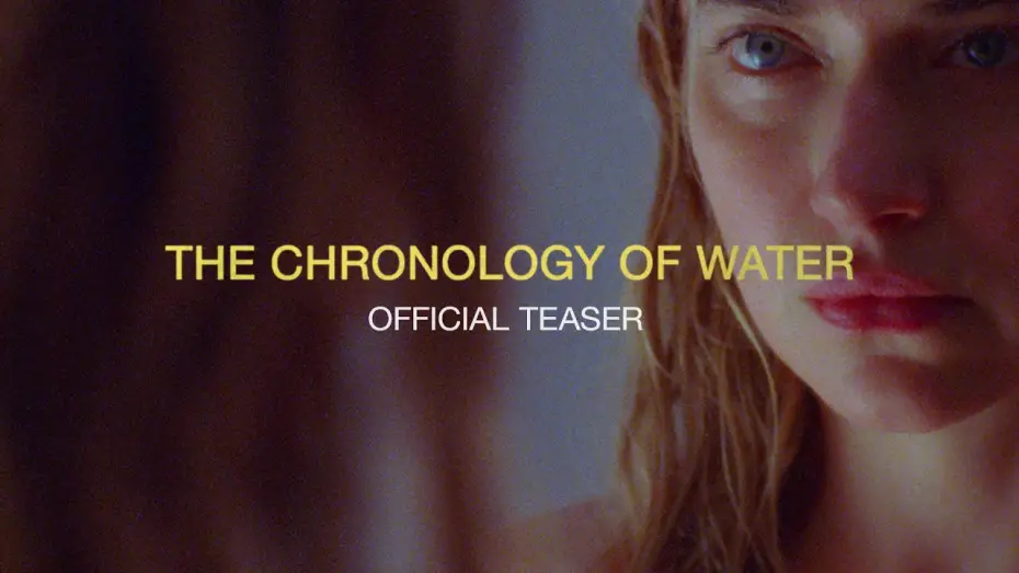 Video for the film The Chronology of Water — Official Teaser