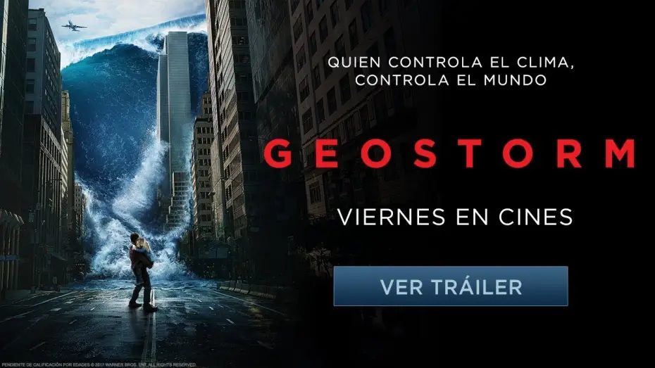 Video for the film Geostorm — Geostorm - Tráiler Oficial 2 - Castellano HD