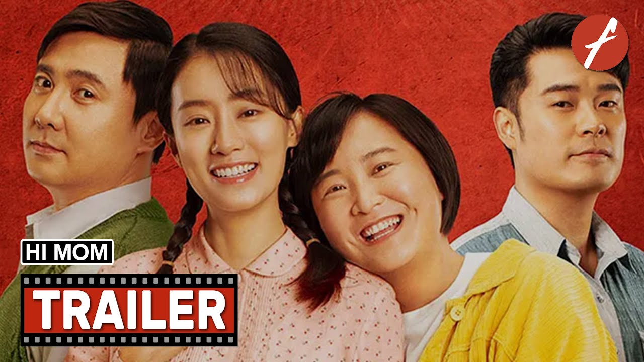 Video for the film Hi, Mom — Hi, Mom (2021) 你好，李焕英 - Movie Trailer - Far East Films