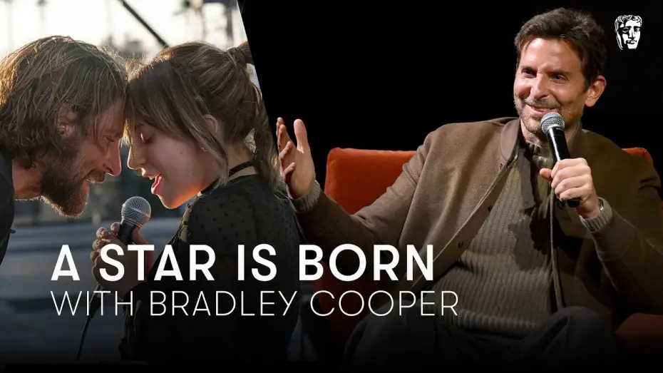 Video for the film A Star Is Born — Bradley Cooper on directing and starring in A Star Is Born and choosing Lady Gaga | BAFTA