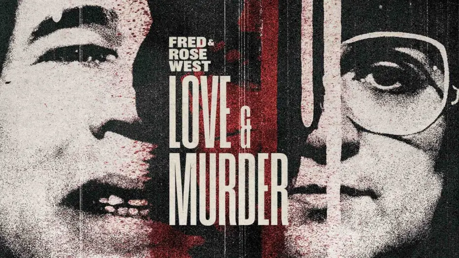 Video for the film Fred & Rose West: Love & Murder — Fred & Rose West: Love & Murder (Official Trailer)