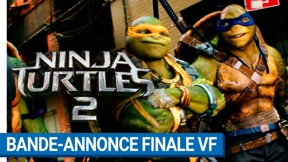 Video for the film Teenage Mutant Ninja Turtles: Out of the Shadows — NINJA TURTLES 2 - Bande-annonce finale VF [actuellement au cinéma]