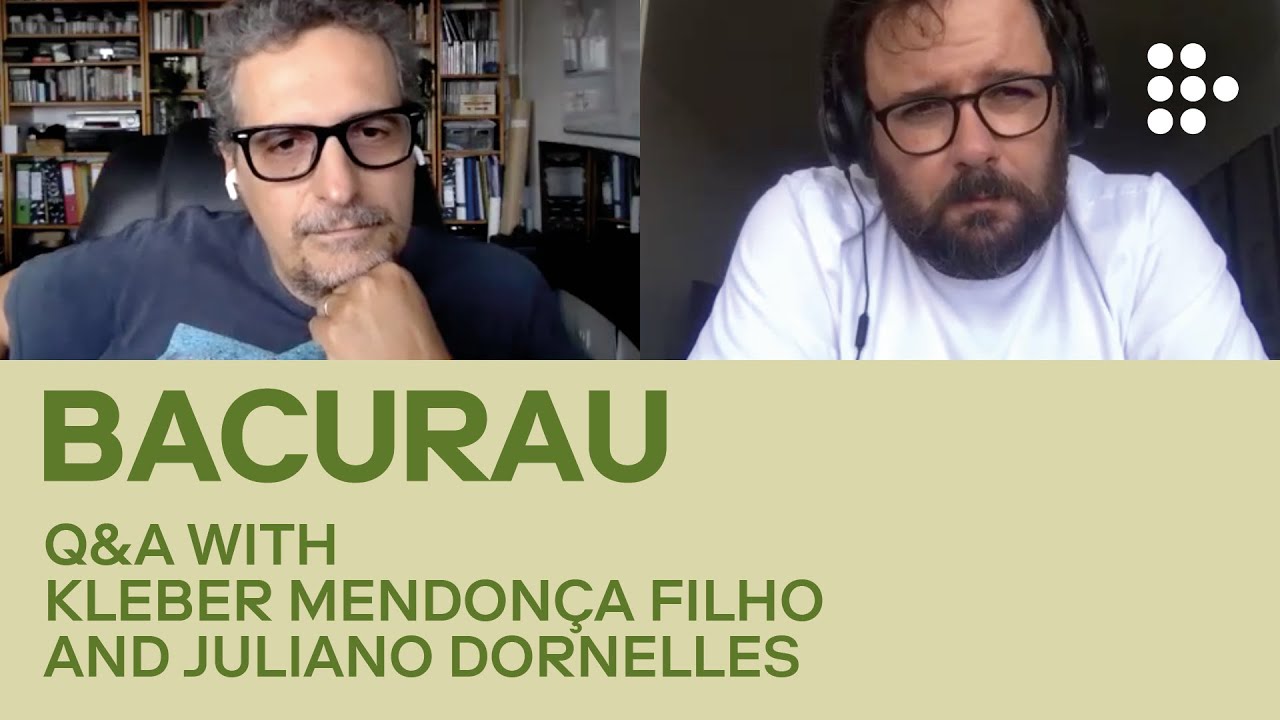 Video for the film Bacurau — BACURAU | In Conversation with Kleber Mendonça Filho and Juliano Dornelles | MUBI