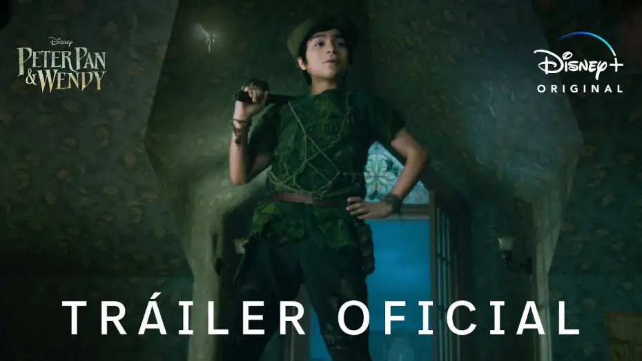 Video for the film Peter Pan & Wendy — Tráiler Oficial en castellano
