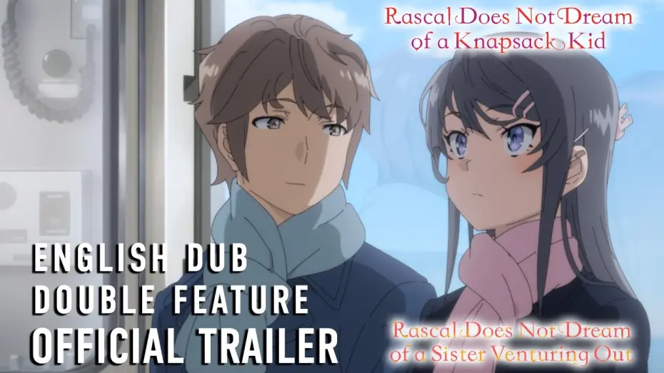 Video for the film Rascal Does Not Dream of a Knapsack Kid — Rascal Does Not Dream Double Feature Official Trailer (English Dub)