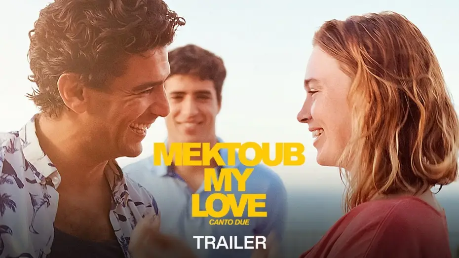 Video for the film Mektoub, My Love: Canto Due — Mektoub My Love : Canto Due - Official Trailer HD