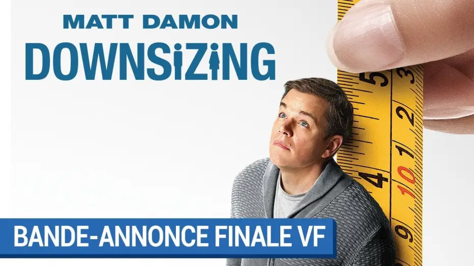Video for the film Downsizing — DOWNSIZING - Bande Annonce 2 VF