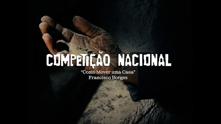 Video for the film How to Move a House — Competição Nacional 2026 I Trailer I Como Mover Uma Casa
