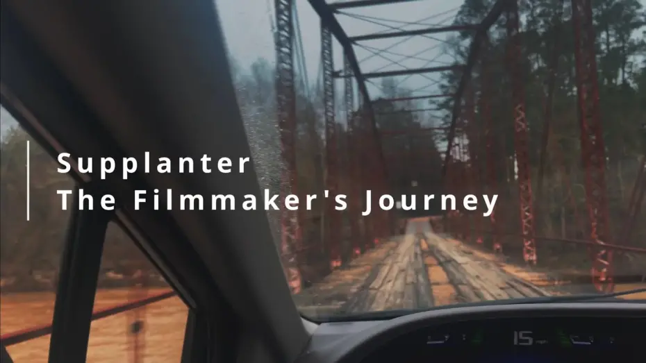 Video for the film Supplanter The Filmmaker's Journey — Supplanter the Filmmaker's Journey - trailer