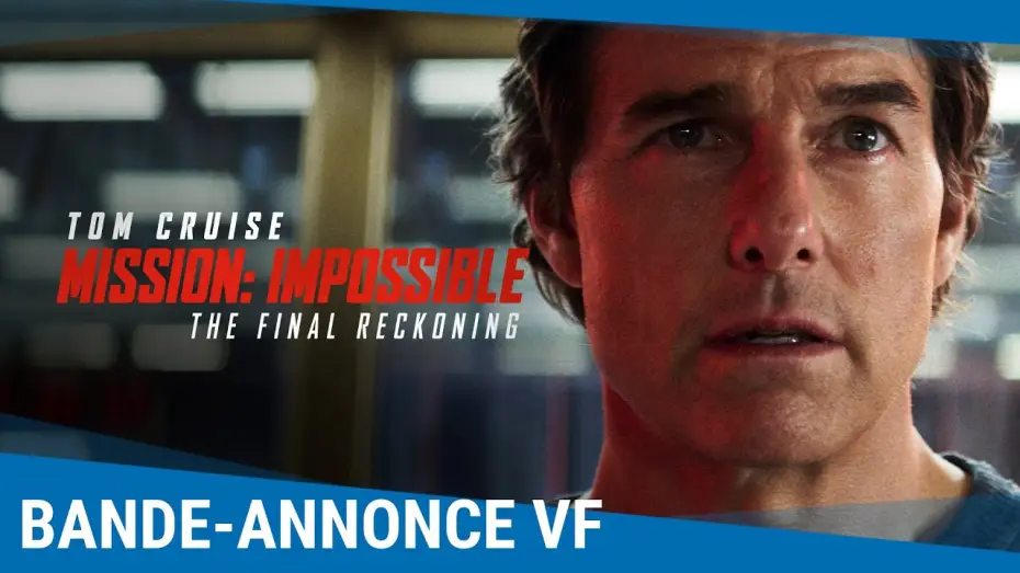 Video for the film Mission: Impossible 8 — Mission: Impossible - The Final Reckoning - Bande-annonce VF