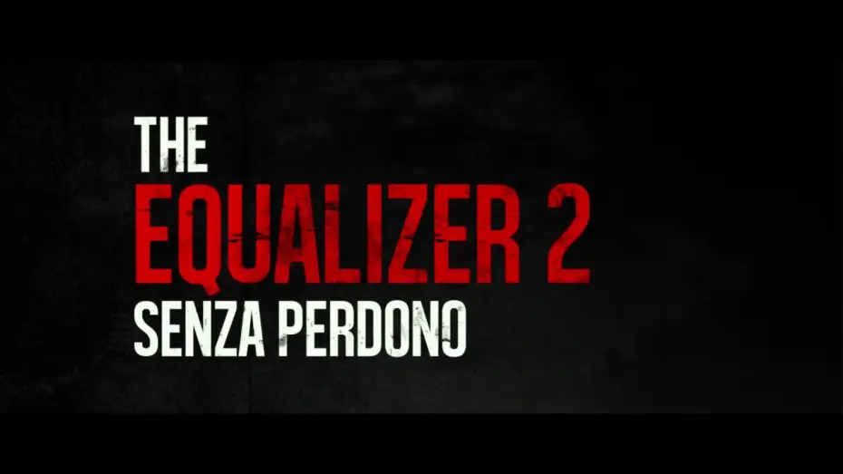 Video for the film The Equalizer 2 — The Equalizer 2: Senza Perdono - Trailer Italiano Ufficiale