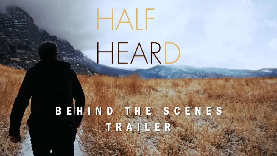 Video for the film Half Heard — "Behind the Scenes" Half Heard Trailer