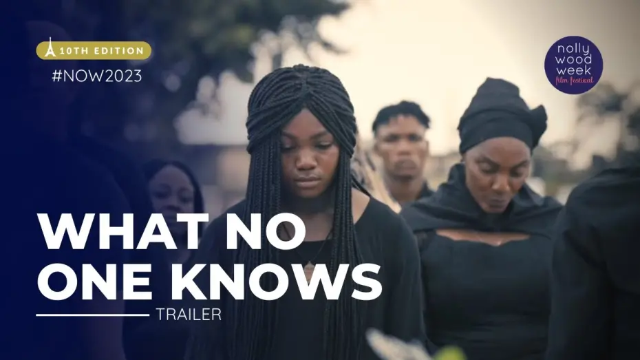 Video for the film What No One Knows — WHAT NO ONE KNOWS trailer | NollywoodWeek Film Festival (2023)