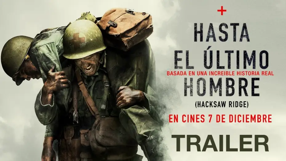 Video for the film Hacksaw Ridge — HASTA EL ÚLTIMO HOMBRE - Tráiler oficial español en HD