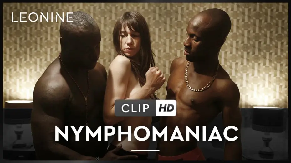 Video for the film Nymphomaniac: Vol. I — NYMPHOMANIAC | Joe bittet Jerôme um ihre Entjungferung | Clip