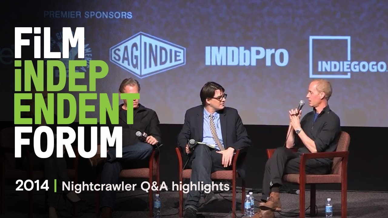 Video for the film Nightcrawler — Film Independent Q&A highlights