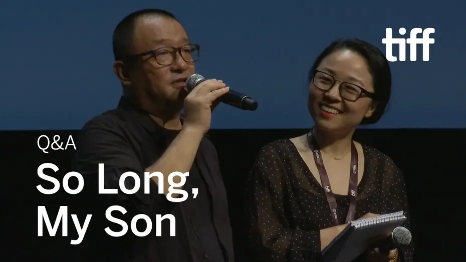 Video for the film So Long, My Son — SO LONG, MY SON Director Q&A | TIFF 2019