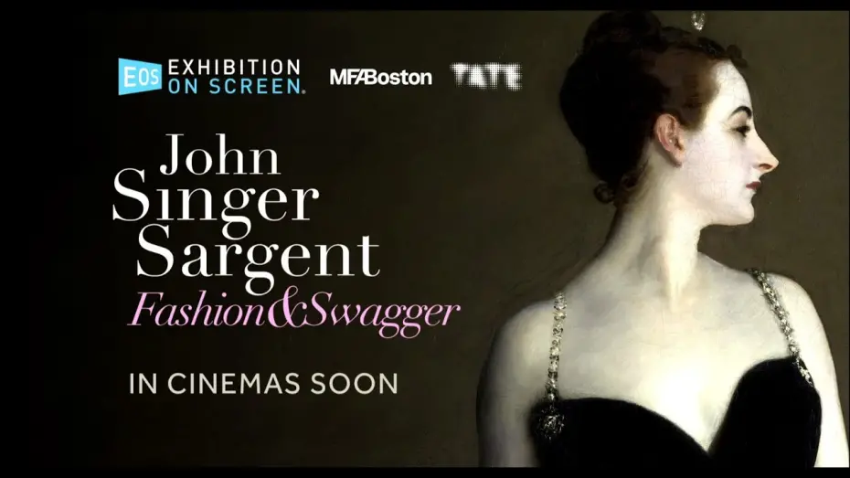 Video for the film John Singer Sargent: Fashion and Swagger — JOHN SINGER SARGENT: FASHION & SWAGGER | OFFICIAL TRAILER | EXHIBITION ON SCREEN