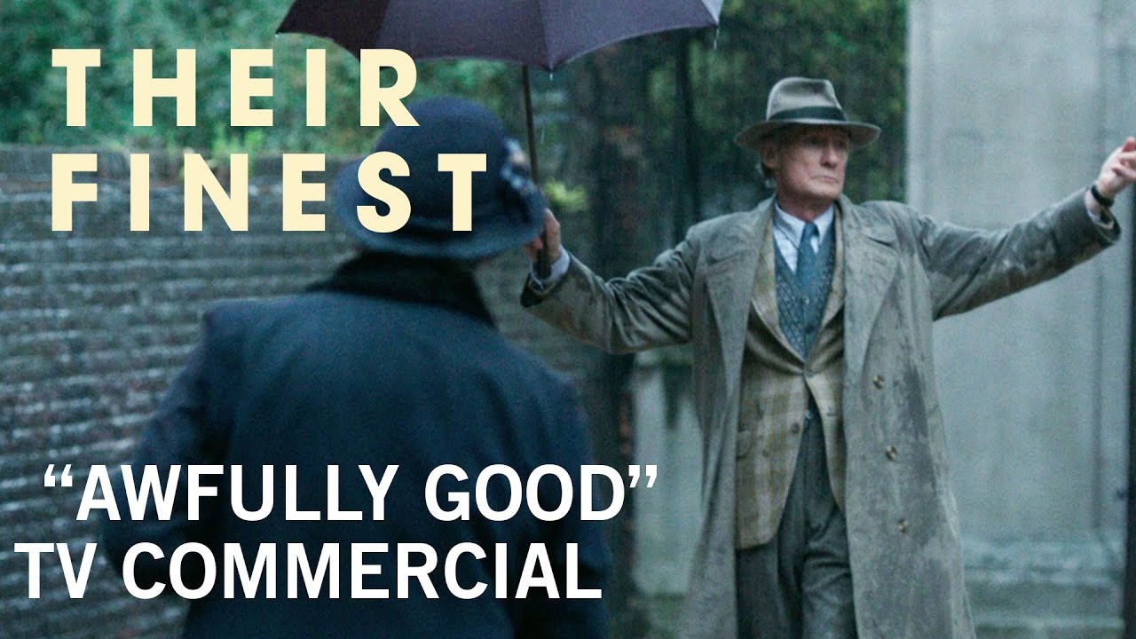 Video for the film Their Finest — "Awfully Good" TV Commercial