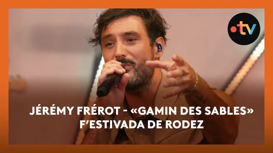Video for the film Jérémy Frerot au F'Estivada de Rodez — Jérémy Frérot «Gamin des sables» en live au F’Estivada de Rodez 2025