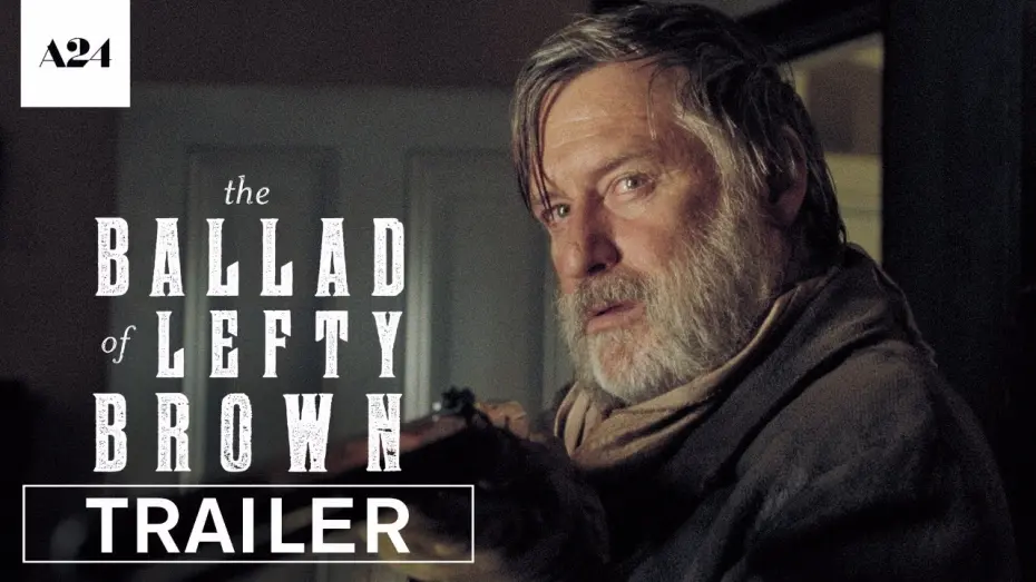 Video for the film The Ballad of Lefty Brown — The Ballad of Lefty Brown | Official Trailer HD | A24