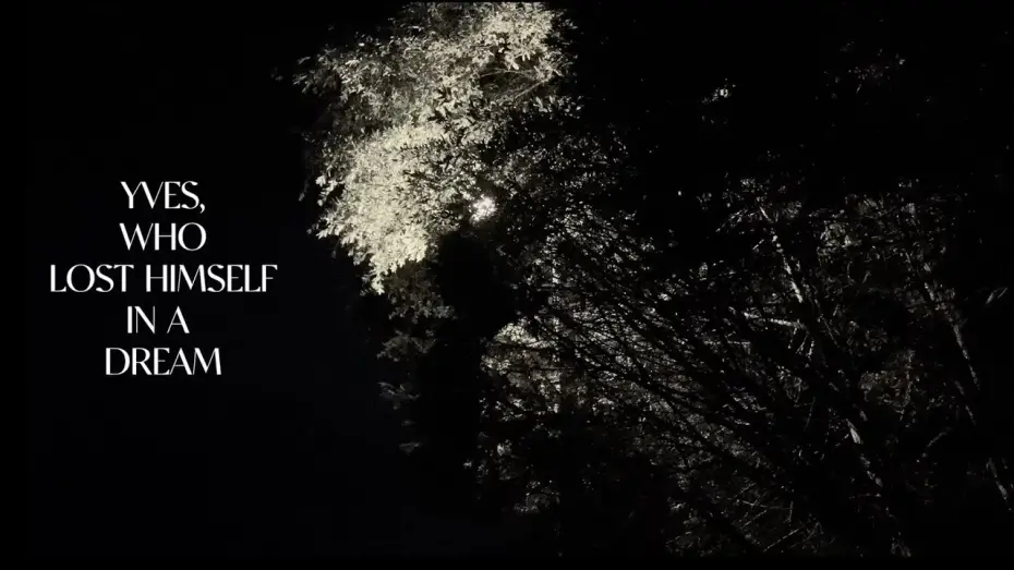 Video for the film Yves, Who Lost Himself in a Dream. — A Short Picture: Yves, Who Lost Himself in a Dream