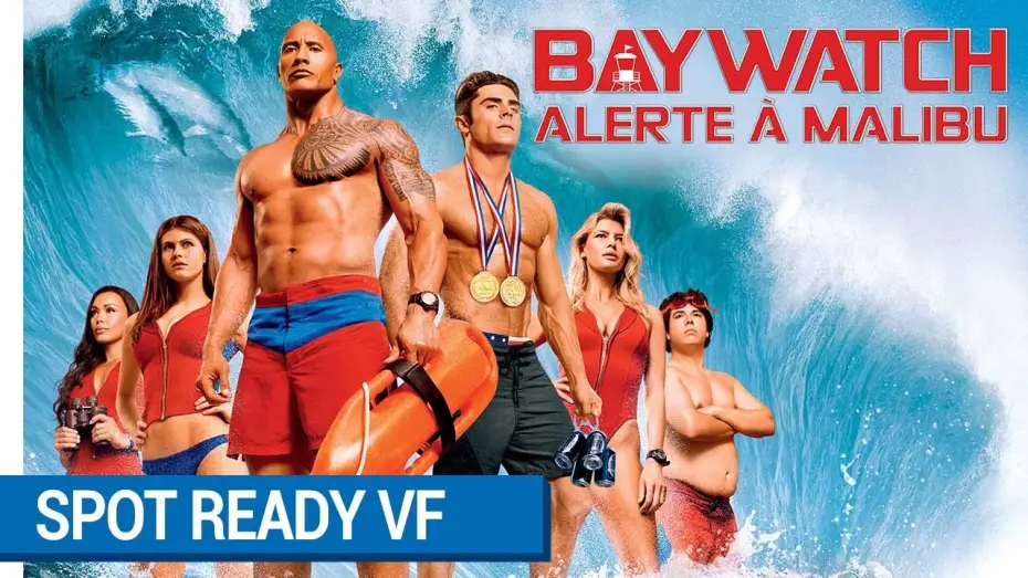 Video for the film Baywatch — BAYWATCH – ALERTE À MALIBU - Spot READY VF [actuellement au cinéma]