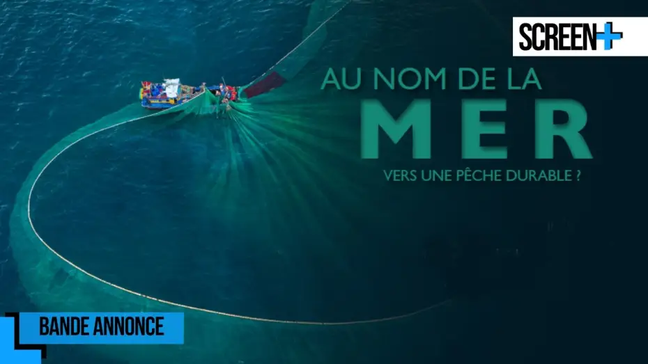 Video for the film Au nom de la mer : vers une pêche durable ? — Au nom de la mer, vers une pêche durable sur Ushuaïa TV