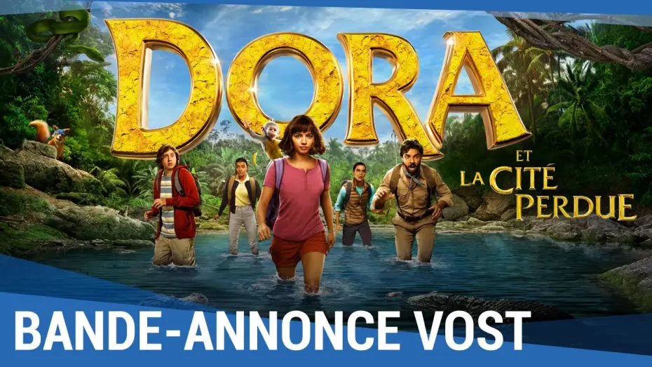 Video for the film Dora and the Lost City of Gold — DORA ET LA CITÉ PERDUE - Bande Annonce #2 VOST