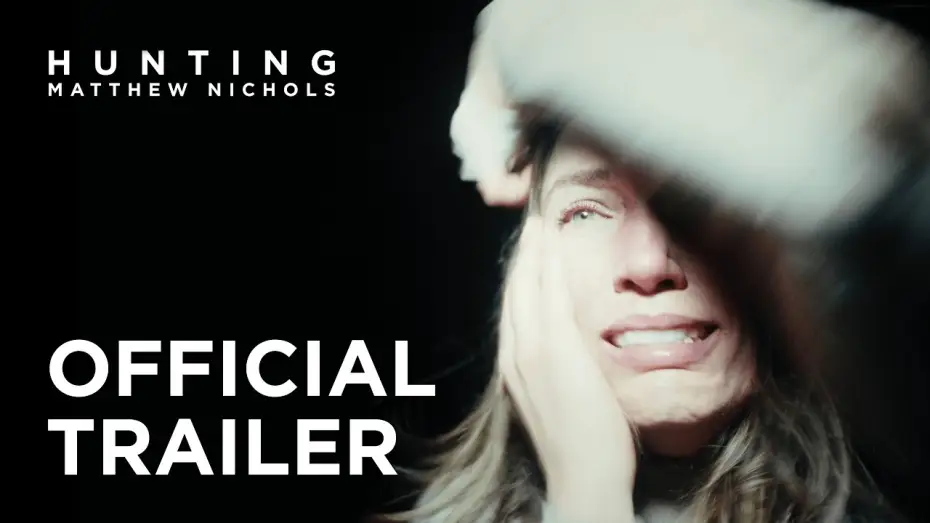Video for the film Hunting Matthew Nichols — Hunting Matthew Nichols | Official Trailer