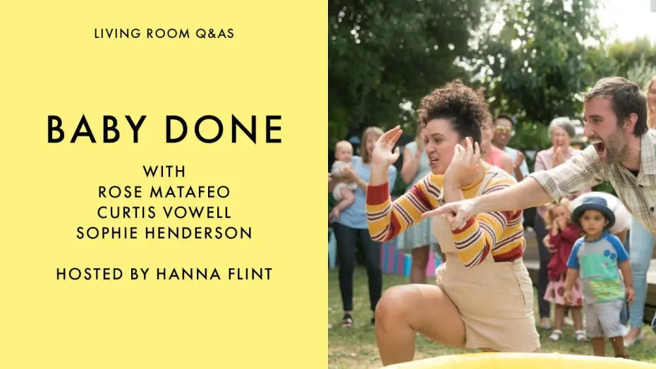 Video for the film Baby Done — LIVING ROOM Q&As: Baby Done's Rose Matefeo, Curtis Vowell & Sophie Henderson