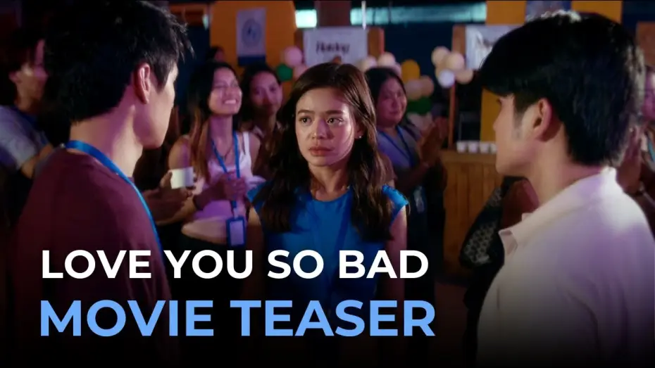 Video for the film Love You So Bad — Will Ashley, Dustin Yu, and Bianca De Vera on the BIG SCREEN! | Love You So Bad