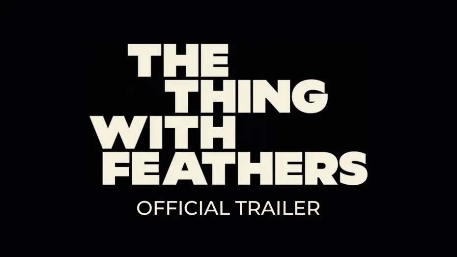 Video for the film The Thing with Feathers — Official Trailer
