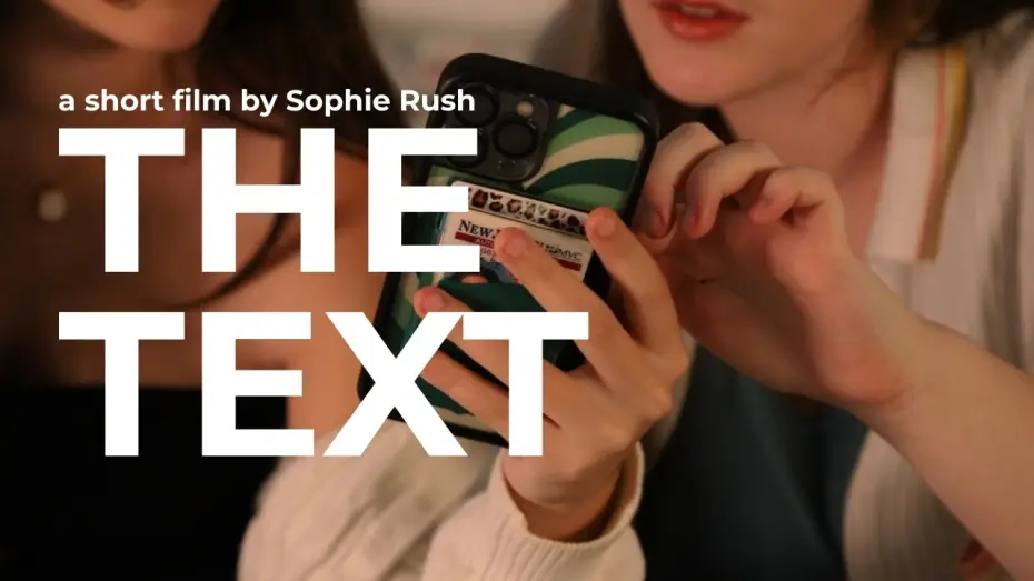 Video for the film The Text — The Text (2026) - A Short Film by Sophie Rush