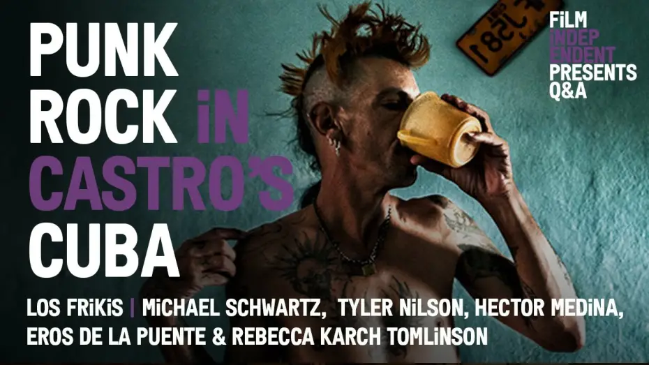 Video for the film Los Frikis — Punk Rock in Castro’s Cuba - Los Frikis Q&A