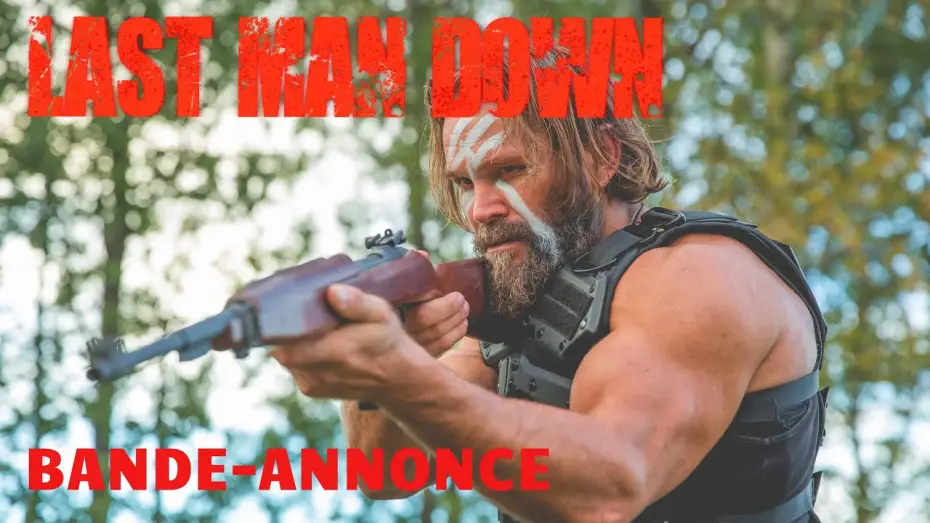 Video for the film Last Man Down — LAST MAN DOWN - BANDE-ANNONCE VOST
