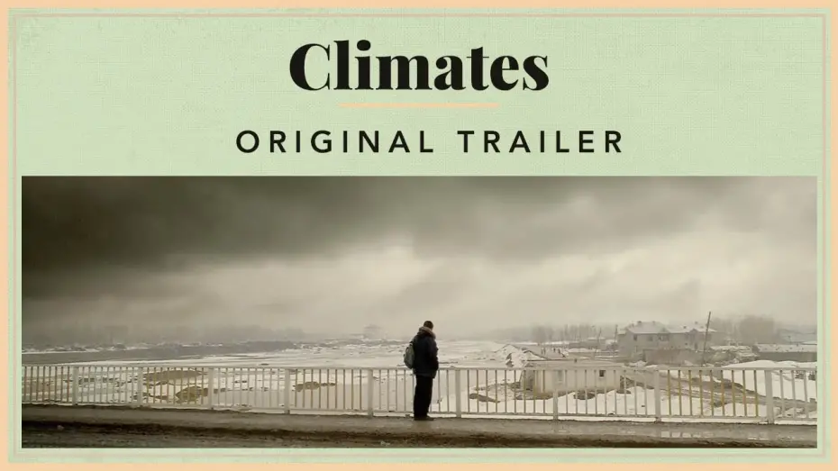 Video for the film Climates — Climates - Original Trailer