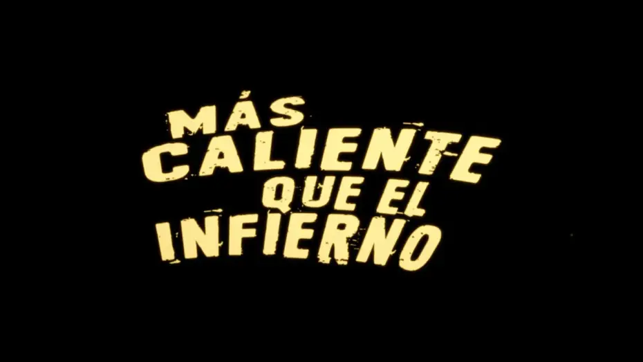 Video for the film Más caliente que el infierno — "Más Caliente que el Infierno" Trailer oficial