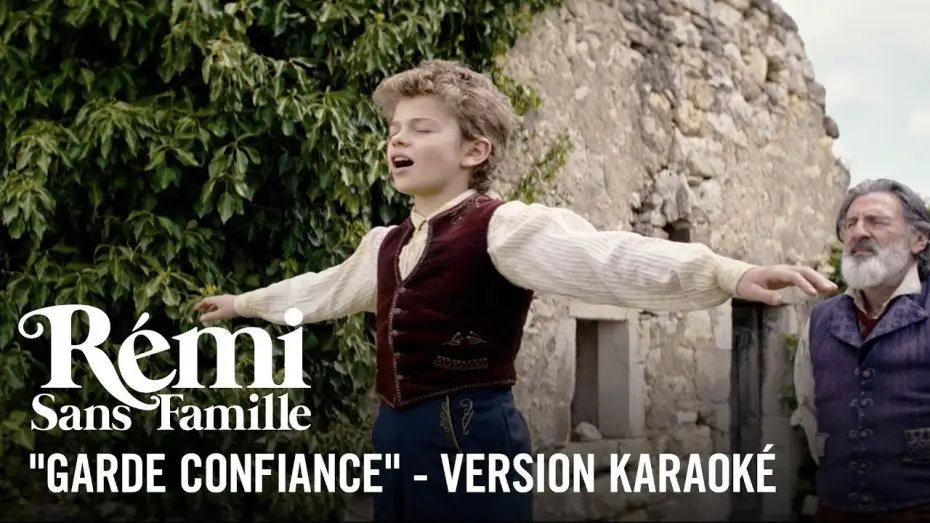 Video for the film Remi, Nobody's Boy — Garde Confiance - Karaoké - Rémi sans famille
