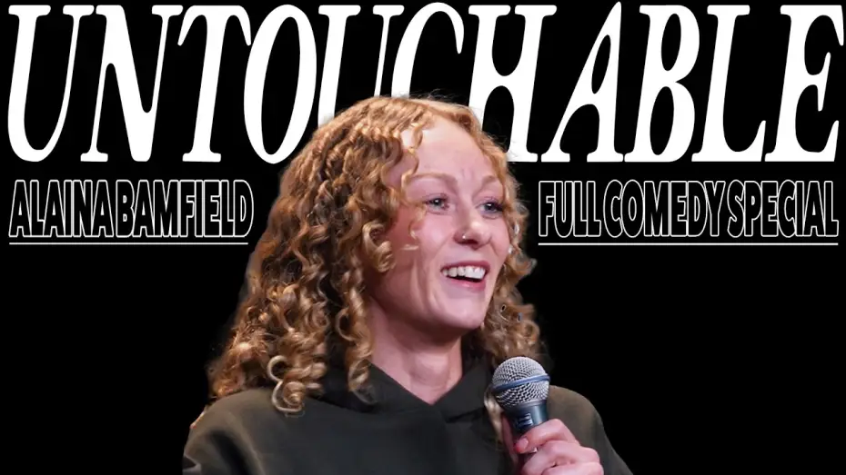 Video for the film Alaina Bamfield: Untouchable — Alaina Bamfield | Untouchable | Full Comedy Special
