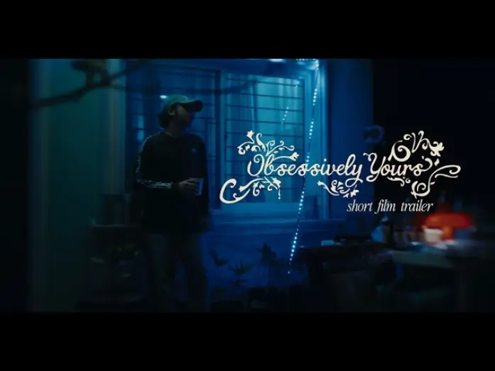 Video for the film Obsessively Yours — OBSESSIVELY YOURS (2026) - TRAILER
