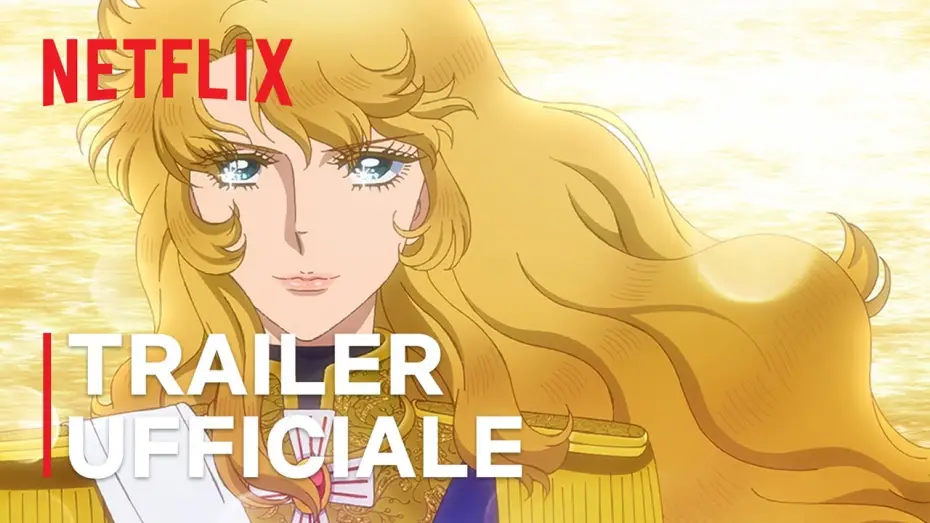 Video for the film The Rose of Versailles — Le rose di Versailles - Lady Oscar | Trailer ufficiale | Netflix Italia