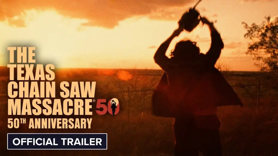 Video for the film The Texas Chain Saw Massacre — 50th Anniversary | Official Trailer