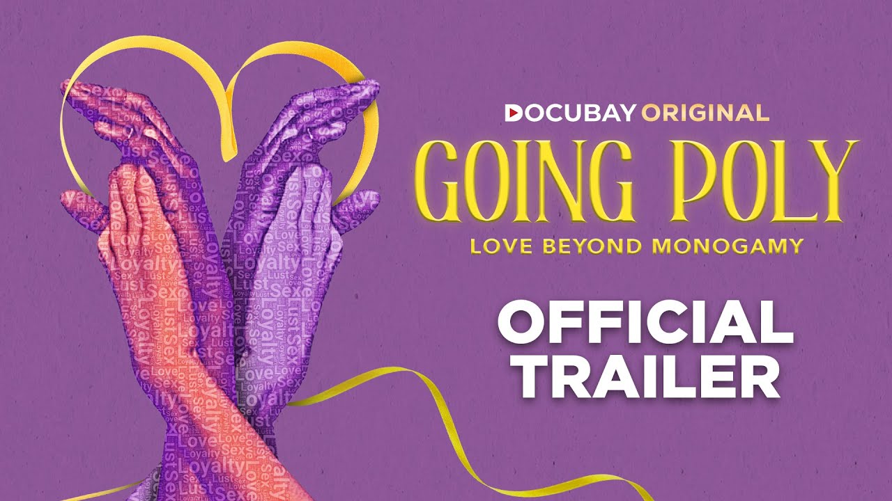 Video for the film Going Poly — Going Poly - Love Beyond Monogamy | Official Trailer | DocuBay Original | Documentary Film | 4K